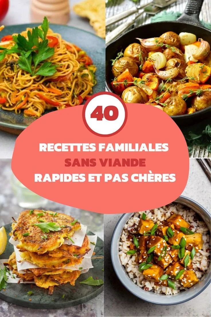 Recettes familiales sans viande, rapides et économiques en plat savoureux.