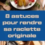8 astuces pour rendre la raclette originale 2026 07 23 091057 512x1024 1