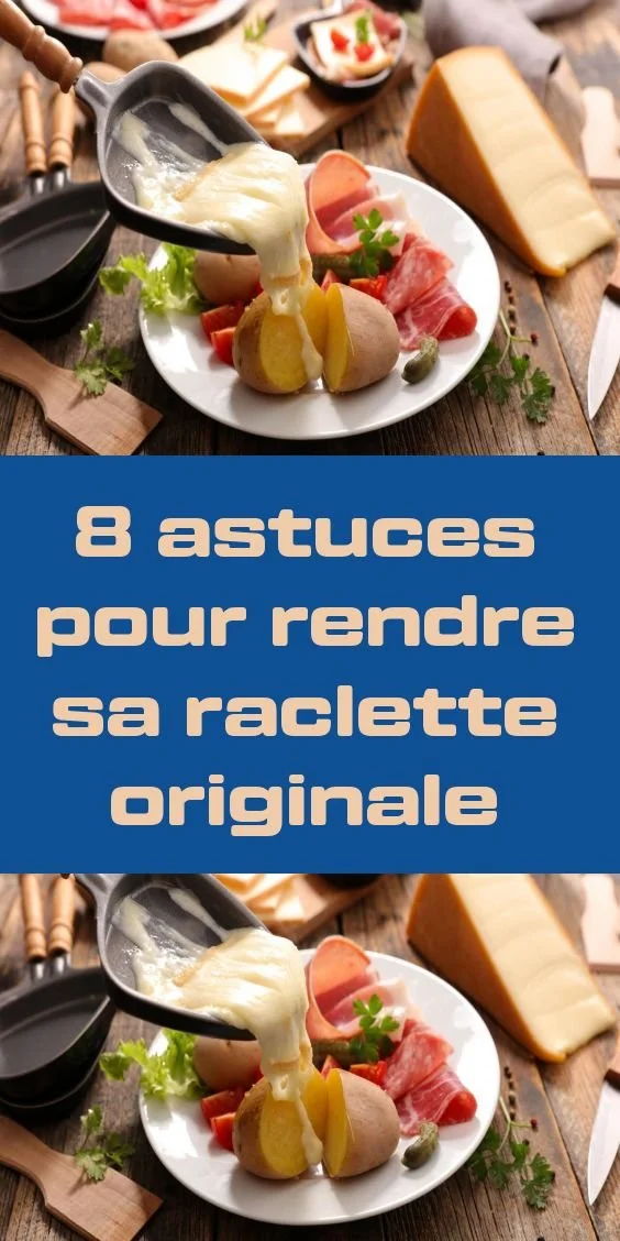 Idées créatives pour servir la raclette originale avec divers accompagnements