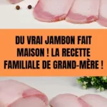 du vrai jambon fait maison la recette familiale 2026 07 18 032750 576x1024 1